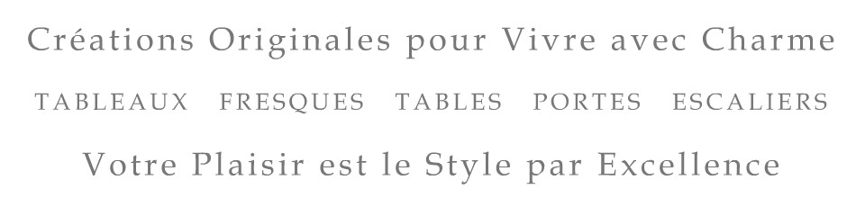 Cr?ations Originales pour Vivre avec Charme. Votre Plaisir est le Style par Excellence